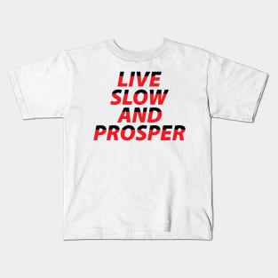 Live Slow and Prosper Kids T-Shirt